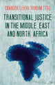 Book cover of: Transitional Justice in the Middle East and North Africa. By: Edited by Chandra Lekha Sriram