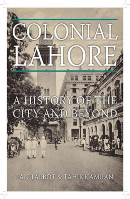 Book cover of: Colonial Lahore. By: Ian Talbot