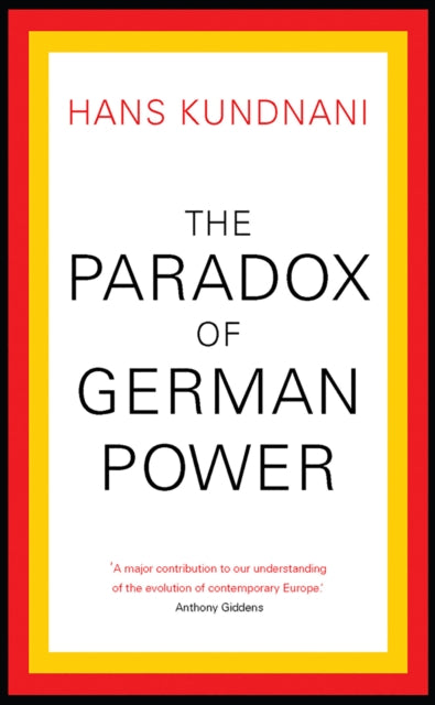 Book cover of: Paradox of German Power. By: Hans Kundnani