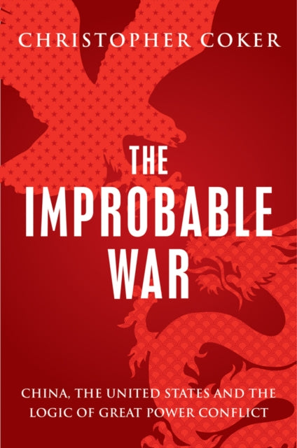 Book cover of: Improbable War. By: Christopher Coker
