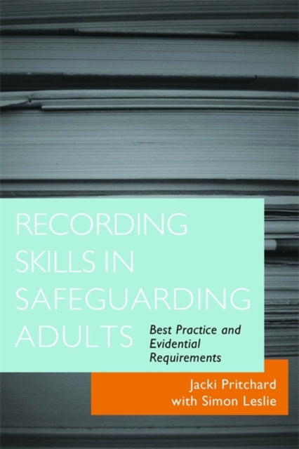 Book cover of: Recording Skills in Safeguarding Adults. By: Jacki Pritchard