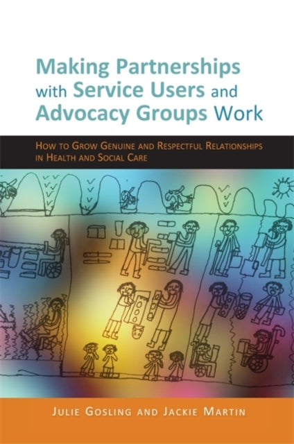Book cover of: Making Partnerships with Service Users and Advocacy Groups Work. By: Jayaraja Tielemans