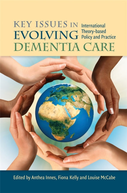 Book cover of: Key Issues in Evolving Dementia Care. By: Anthea Innes
