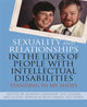 Book cover of: Sexuality and Relationships in the Lives of People with Intellectual Disabilities