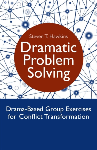 Book cover of: Dramatic Problem Solving. By: Steven T. Hawkins