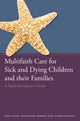 Book cover of: Multifaith Care for Sick and Dying Children and their Families. By: Paul Nash