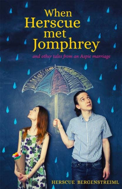 Book cover of: When Herscue Met Jomphrey and Other Tales from an Aspie Marriage. By: Herscue Bergenstreiml