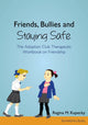 Book cover of: Friends, Bullies and Staying Safe. By: Regina M. Kupecky