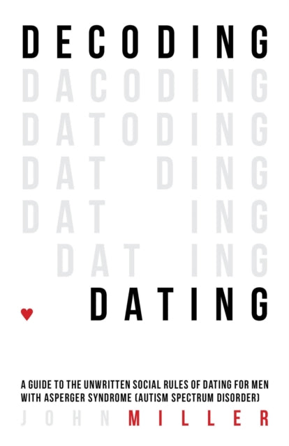Book cover of: Decoding Dating. By: Miller, John