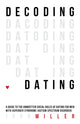 Book cover of: Decoding Dating. By: Miller, John