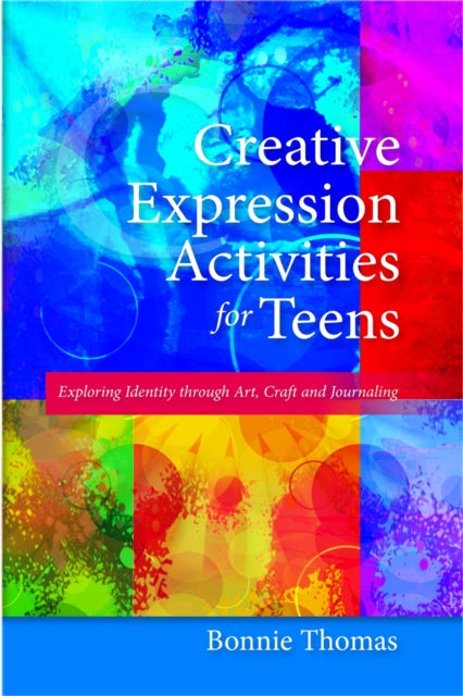 Book cover of: Creative Expression Activities for Teens. By: Bonnie Thomas