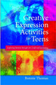 Book cover of: Creative Expression Activities for Teens. By: Bonnie Thomas