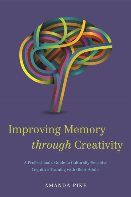Book cover of: Improving Memory through Creativity. By: Amanda Alders Pike