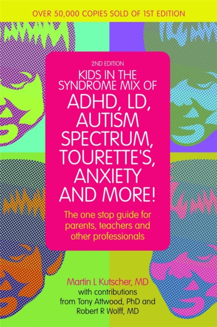 Book cover of: Kids in the Syndrome Mix of ADHD, LD, Autism Spectrum, Tourette's, Anxiety, and More!