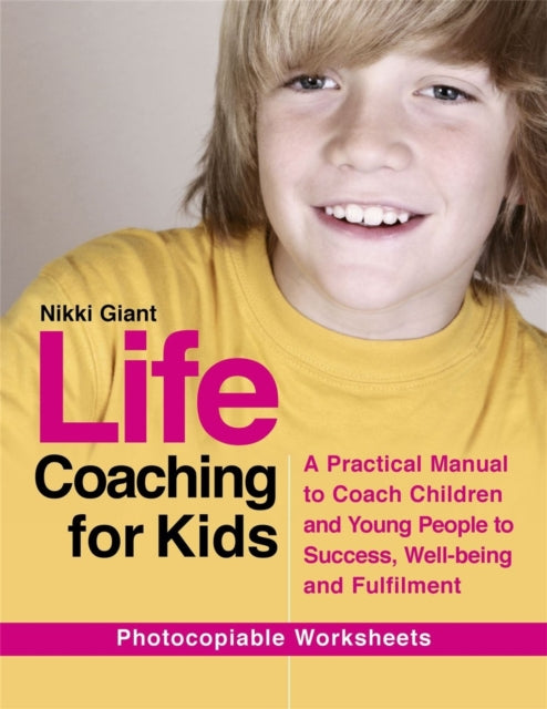 Book cover of: Life Coaching for Kids. By: Nikki Giant