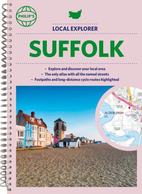 Book cover of: Philip's Local Explorer Street Atlas Suffolk. By: Philip's Maps
