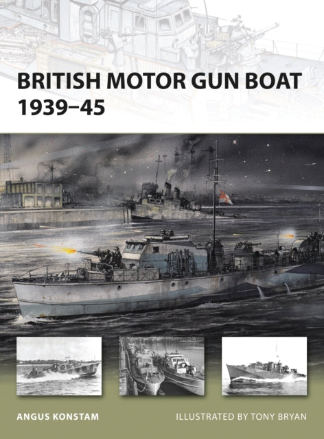 Book cover of: British Motor Gun Boat 1939–45. By: Angus Konstam