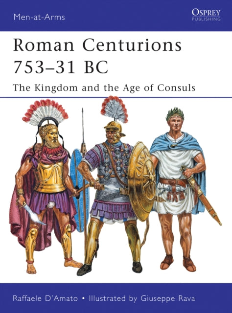Book cover of: Roman Centurions 753–31 BC. By: Raffaele D'Amato