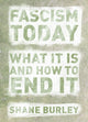 Book cover of: Fascism Today. By: Shane Burley
