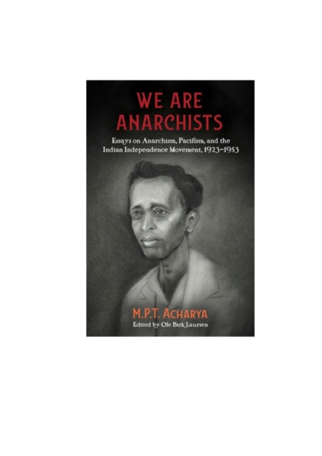 Book cover of: We Are Anarchists. By: M.P.T. Acharya