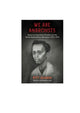 Book cover of: We Are Anarchists. By: M.P.T. Acharya
