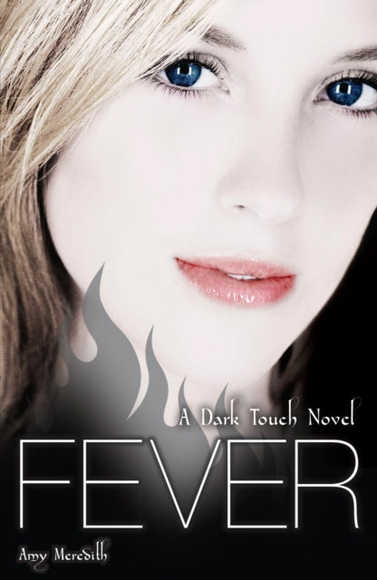Book cover of: Dark Touch: Fever. By: Amy Meredith