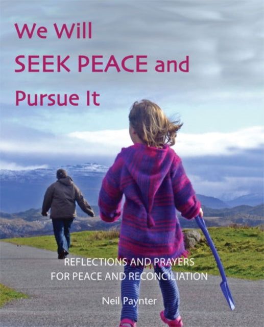 Book cover of: We Will Seek Peace And Pursue It. By: Neil Paynter