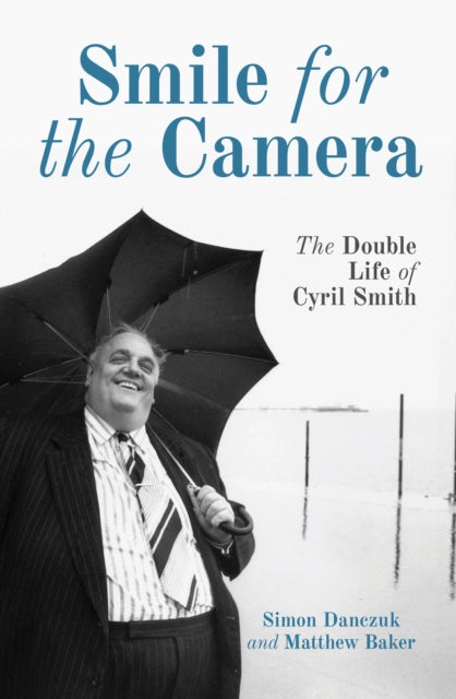 Book cover of: Smile for the Camera. By: Simon Danczuk