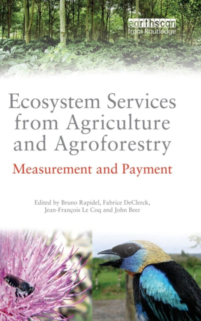 Book cover of: Ecosystem Services from Agriculture and Agroforestry. By: Bruno Rapidel