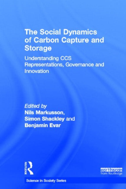 The Social Dynamics of Carbon Capture and Storage