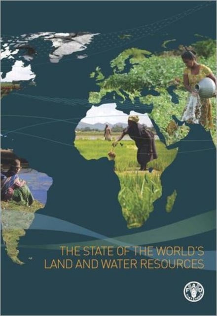 Book cover of: State of the World's Land and Water Resources for Food and Agriculture. By: Earthscan