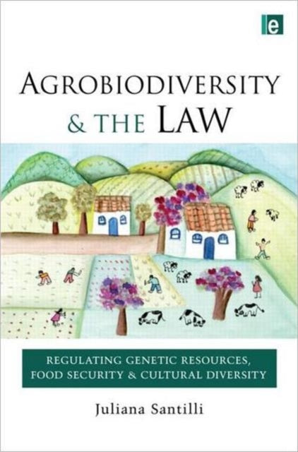 Book cover of: Agrobiodiversity and the Law. By: Juliana Santilli