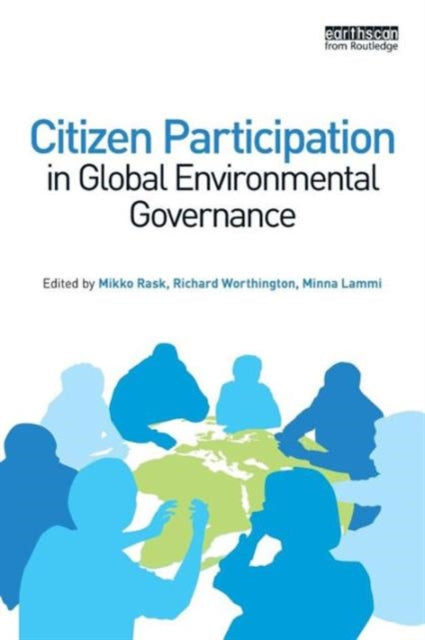 Book cover of: Citizen Participation in Global Environmental Governance. By: Mikko Rask