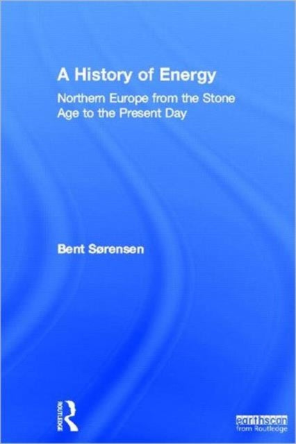 Book cover of: History of Energy. By: Sørensen, Bent