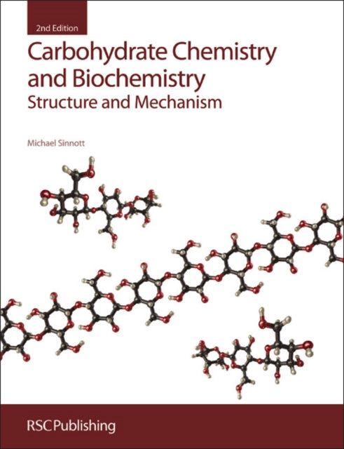 Book cover of: Carbohydrate Chemistry and Biochemistry. By: Michael Sinnott