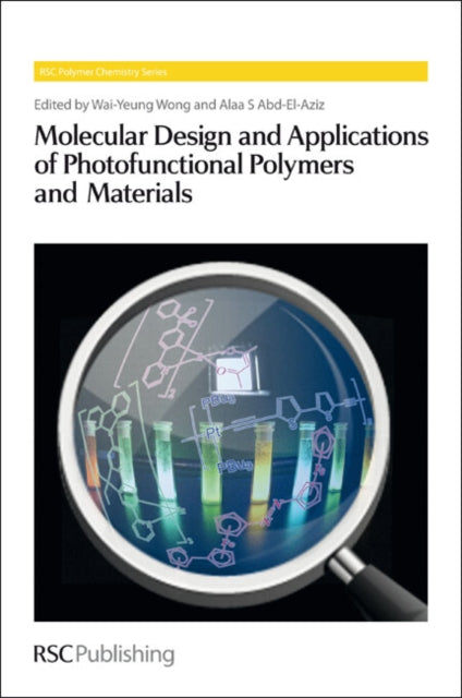 Book cover of: Molecular Design and Applications of Photofunctional Polymers and Materials. By: Alaa S. Abd-El-Aziz