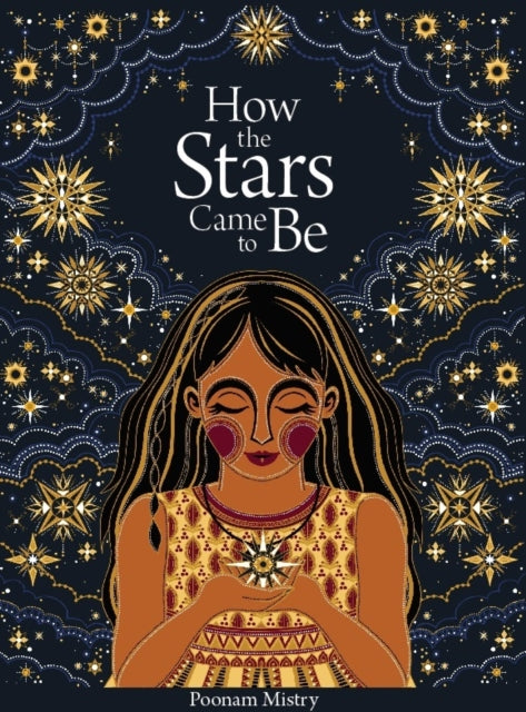 Book cover of: How the Stars Came to Be (Deluxe Edition). By: Poonam Mistry