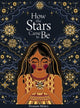 Book cover of: How the Stars Came to Be (Deluxe Edition). By: Poonam Mistry