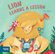 Book cover of: Lion Learns a Lesson. By: Alice Horn