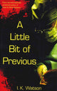 Book cover of: Little Bit of Previous