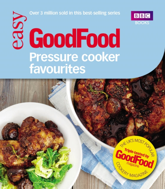 Book cover of: Good Food: Pressure Cooker Favourites. By: Barney Desmazery