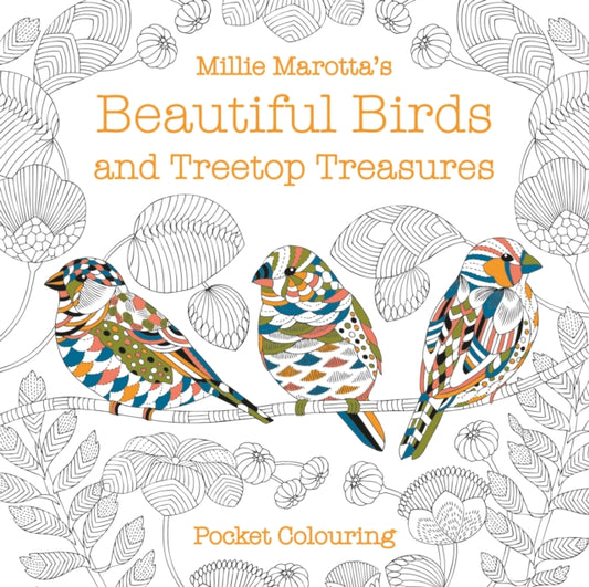 Book cover of: Millie Marotta's Beautiful Birds and Treetop Treasures Pocket Colouring. By: Millie Marotta
