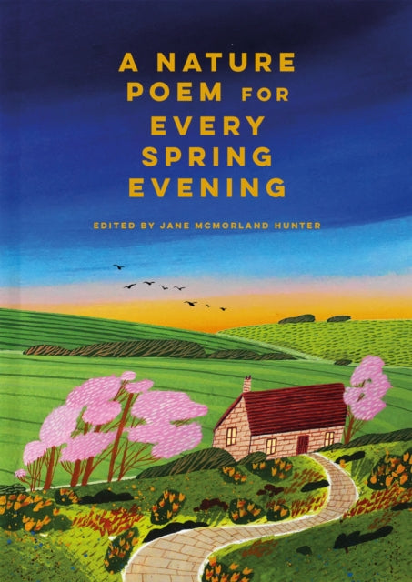 Book cover of: Nature Poem for Every Spring Evening. By: Jane McMorland Hunter