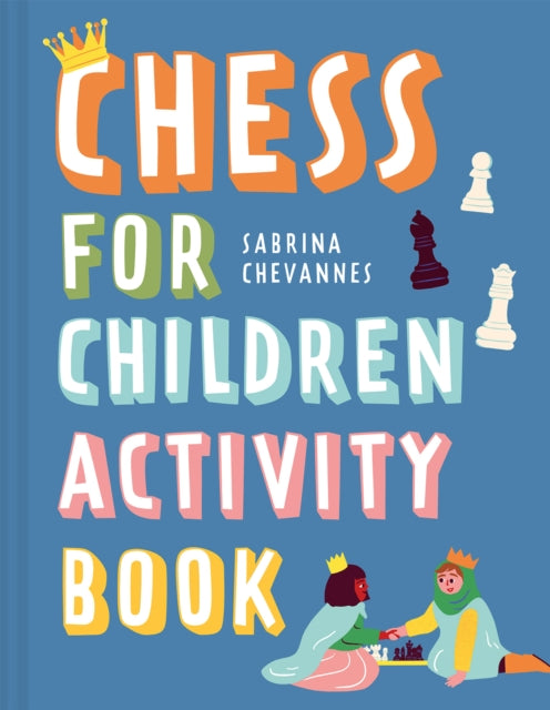 Book cover of: Chess For Children Activity Book. By: Sabrina Chevannes