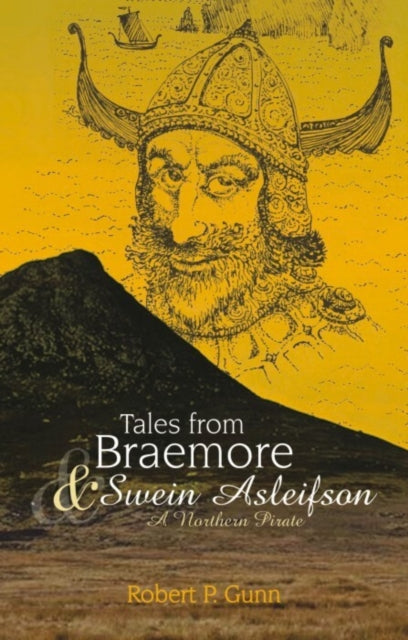 Book cover of: Tales from Braemore & Swein Asleifson - a Northern Pirate. By: Robert P. Gunn