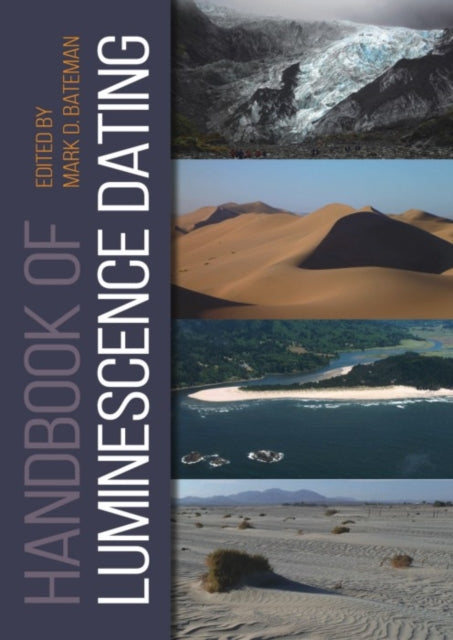 Book cover of: Handbook of Luminescence Dating. By: Mark D. Bateman