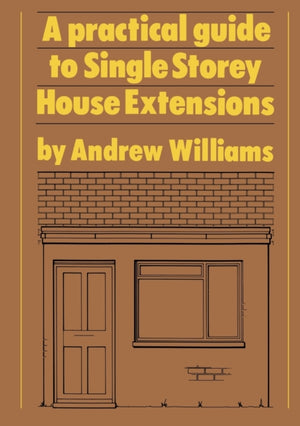 Practical Guide to Single Storey House Extensions