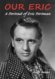 Book cover of: Our Eric: A Portrait of Eric Portman. By: Andy Owens