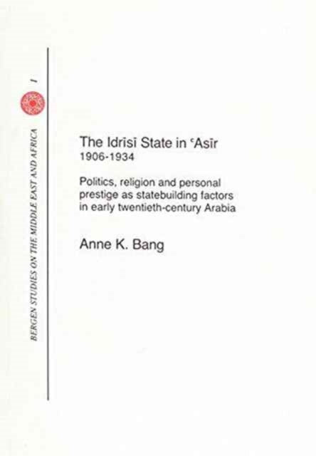 Book cover of: Idrisi State in Asir. By: Anne K. Bang