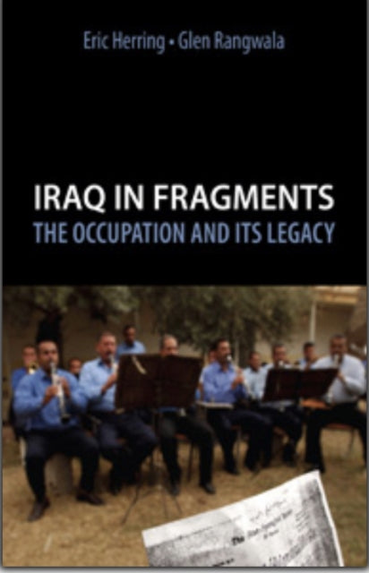 Book cover of: Iraq in Fragments. By: Eric Herring, Eric & Glen Rangwala. Herring